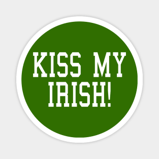 KISS MY IRISH! Magnet